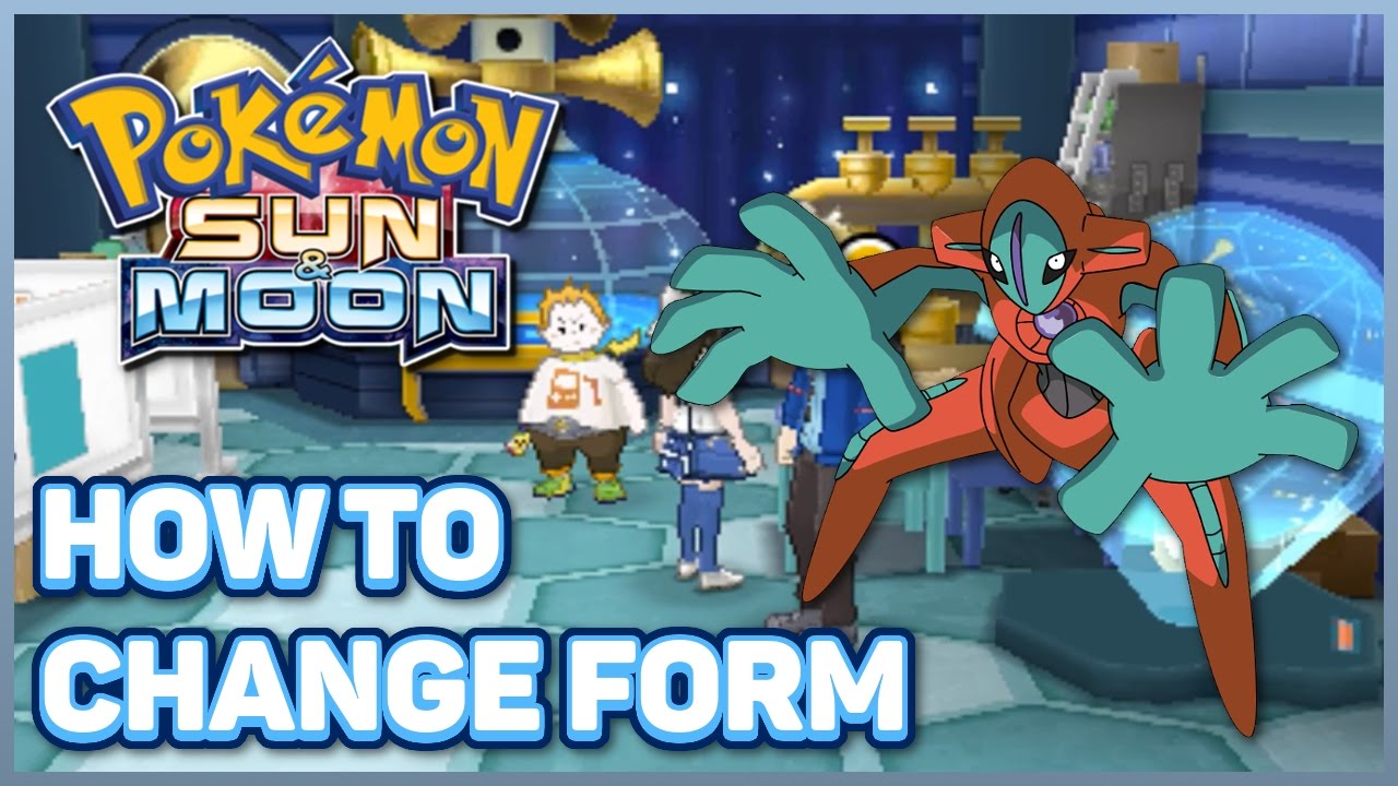How to Change Deoxys Form in PokÃ©mon Sun and Moon